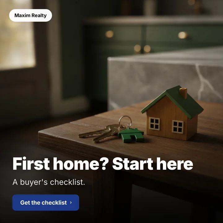 First home? Start here: a post designed for Maxim Realty