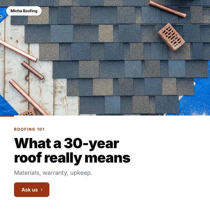 What a 30-year roof really means: a post designed for Micha Roofing